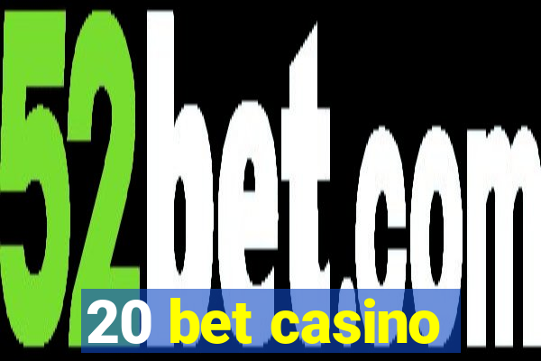 20 bet casino